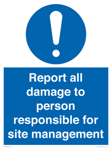 Report all damage to person responsible for site management